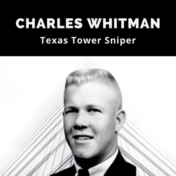 Charles Whitman - Texas Tower Sniper