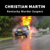 Christian Kit Martin - Kentucky Murder Suspect