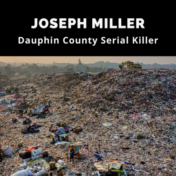 Joseph Miller - Dauphin County Serial Killer