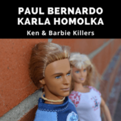 Karla Homolka and Paul Bernardo - Ken & Barbie Killers