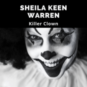 Sheila Keen Warren - Killer Clown