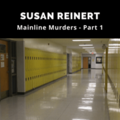 Susan Reinert - Main Line Murders - Part 1