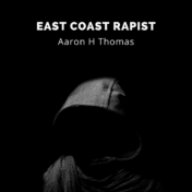 The East Coast Rapist, Aaron H Thomas attacked and raped women along the east coast for over 13 years