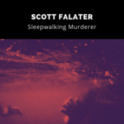 Scott Falater claims he was sleepwalking when he murdered his wife in 1997