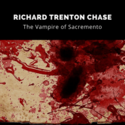 Richard Trenton Chase went on a killing spree in the late '70s