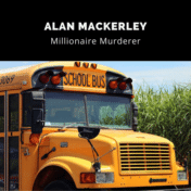 Alan Mackerley was convicted of killing Frank Black. Both owned school bus companies