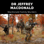 The Jeffrey MacDonald murder trial ended with him being found guilty of murdering his wife and two daughters.