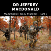The Jeffrey MacDonald murder trial ended with him being found guilty of murdering his wife and two daughters.
