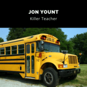 Jon Yount killed one of his students, Pamela Sue Rimmer in rural Clearfield County, PA