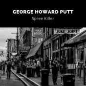 George Howard Putt went on a murder spree in 1969